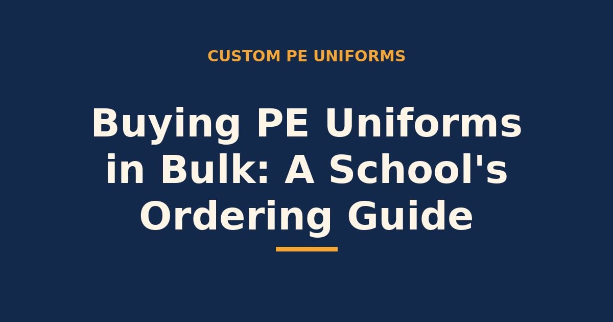 Buying PE uniforms in bulk — a school ordering guide