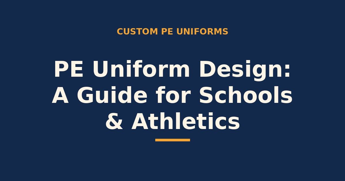 PE uniform design — a guide for schools and athletics